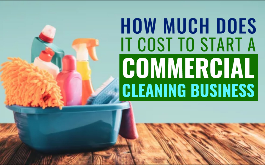 How Much Does it Cost to Start a Commercial Cleaning Business