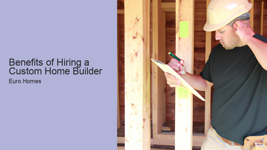 Benefits of Hiring a Custom Home Builder 