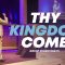 “THY KINGDOM COME!!!!!” 10-13-24