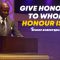 “Give Honour To Whom Honour Is Due” 10-29-25