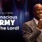 “A Tenacious Army For The Lord” 03-09-22