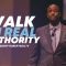 “Walk In Real Authority” 9-14-22