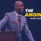 “The Anointing!” 8-7-22 11:30am