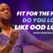 “Fit For The Fight: Do You Love Like God Loves?” 9-24-23