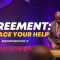 “Agreement: Embrace Your Help”
