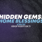 Hidden Gems: Home Blessings 1-10-23