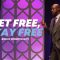 “Get Free, Stay Free” 12-1-24