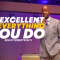 “Be Excellent In Everything You Do” 9-13-23