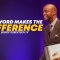 “The Word Makes The Difference” 4-7-24