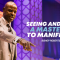 ‘Seeing and Flowing: A Master Key To Manifesting” 1-12-23 10am