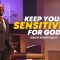 “Keep Your Sensitivity For God” 2-23-25