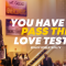 “You Have To Pass the Love Test” 4-13-25