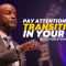 “Pay Attention To The Transitions In Your Life” 10-29-23