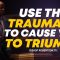 “Use The Traumatic To Cause You To Triumph” 9-8-24