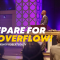 “Prepare For The Overflow” 2-4-24