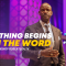 “Everything Begins With The Word” 01-21-24
