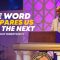“The Word Prepares Us For The Next” 7-13-25