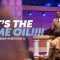 “It’s The Same Oil” 1-19-25