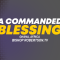 “A Commanded Blessing” Ghana, Africa 5-13-25