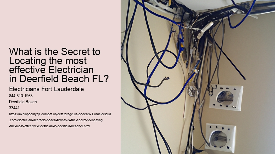 What is the Secret to Locating the most effective Electrician in Deerfield Beach FL?