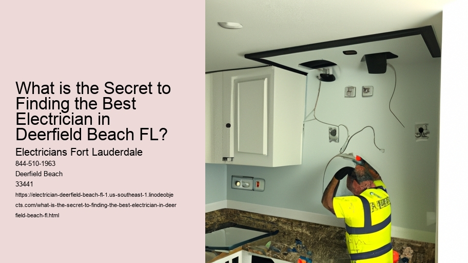 What is the Secret to Finding the Best Electrician in Deerfield Beach FL?
