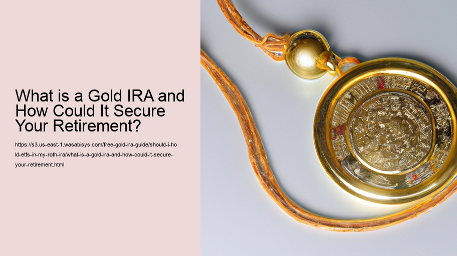 What is a Gold IRA and How Could It Secure Your Retirement?