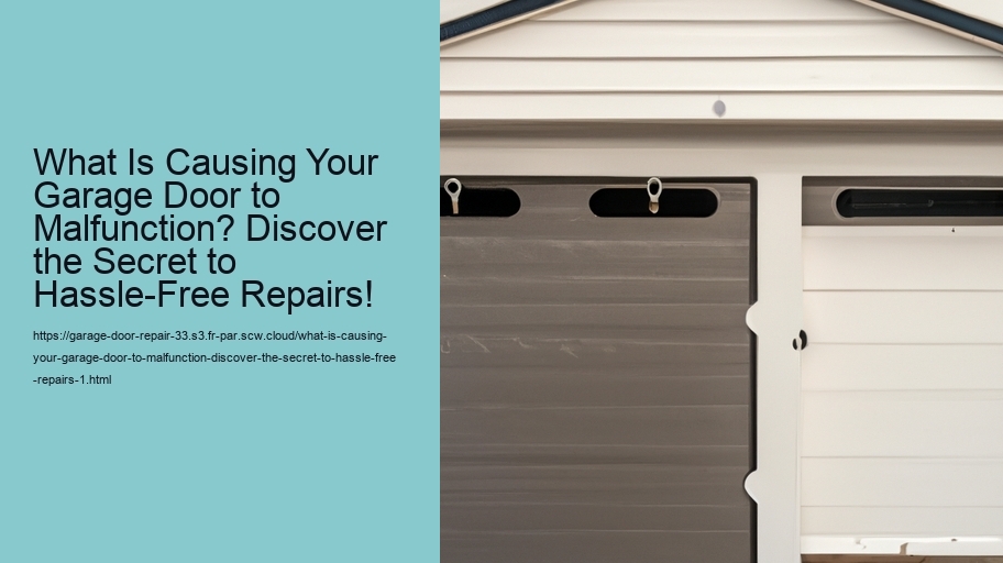 What Is Causing Your Garage Door to Malfunction? Discover the Secret to Hassle-Free Repairs!