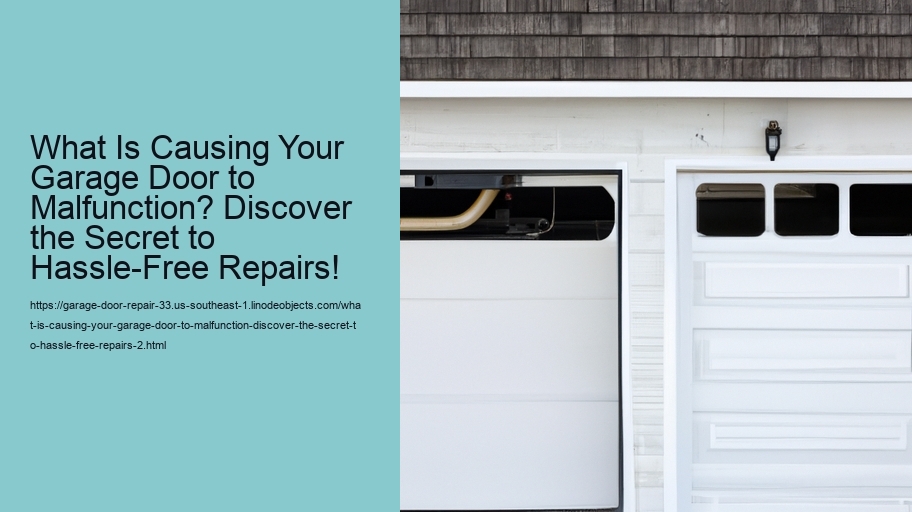 What Is Causing Your Garage Door to Malfunction? Discover the Secret to Hassle-Free Repairs!