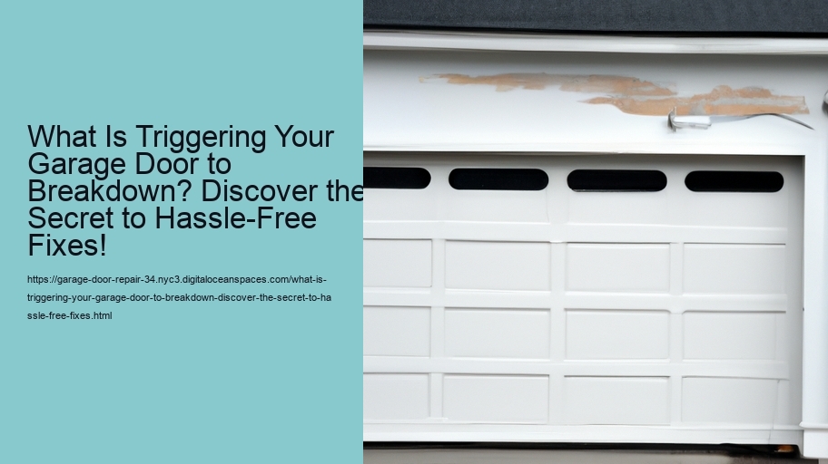 What Is Triggering Your Garage Door to Breakdown? Discover the Secret to Hassle-Free Fixes!