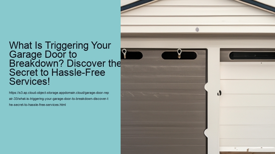 What Is Triggering Your Garage Door to Breakdown? Discover the Secret to Hassle-Free Services!