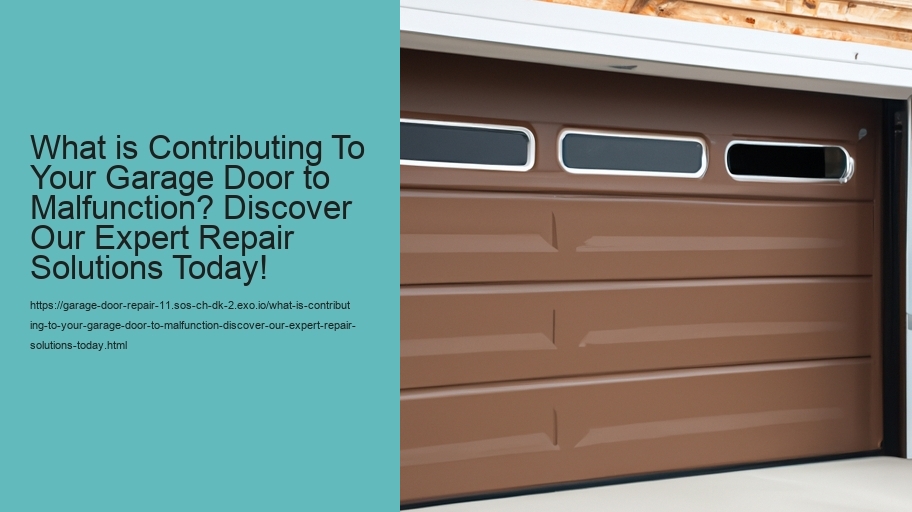 What is Contributing To Your Garage Door to Malfunction? Discover Our Expert Repair Solutions Today!