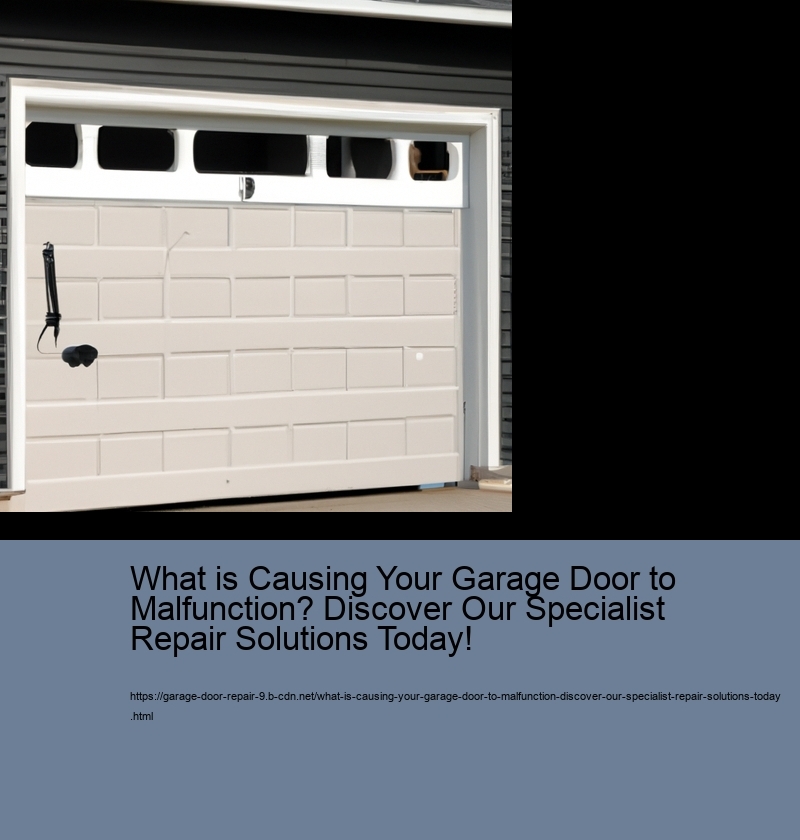 What is Causing Your Garage Door to Malfunction? Discover Our Specialist Repair Solutions Today!