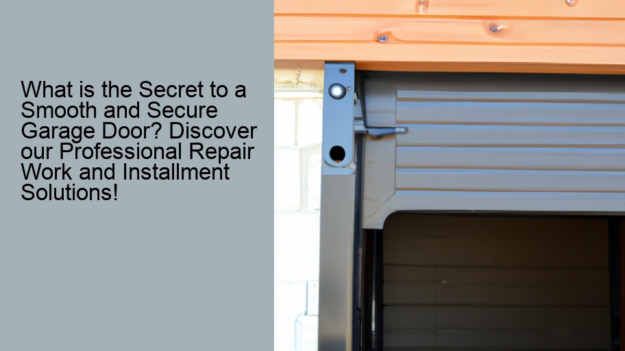 What is the Secret to a Smooth and Secure Garage Door? Discover our Professional Repair Work and Installment Solutions!