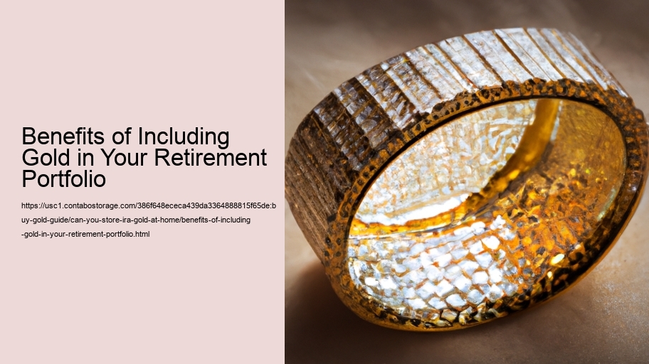 Benefits of Including Gold in Your Retirement Portfolio