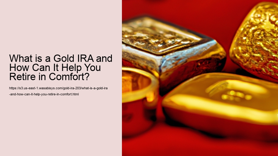What is a Gold IRA and How Can It Help You Retire in Comfort?