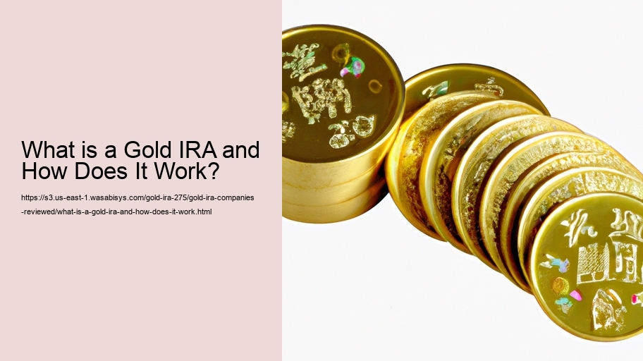 What is a Gold IRA and How Does It Work?