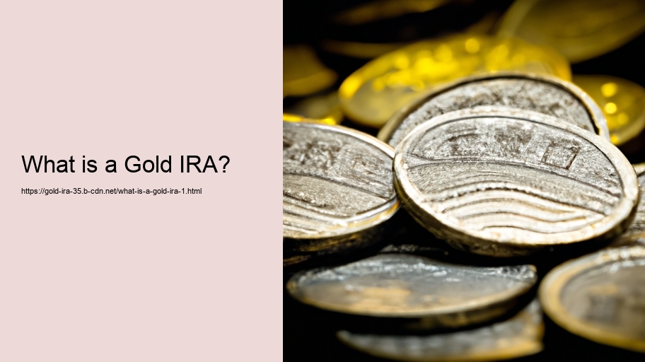 What is a Gold IRA? 