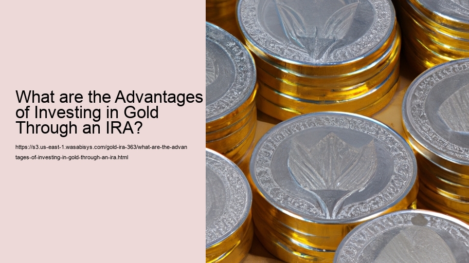 What are the Advantages of Investing in Gold Through an IRA? 