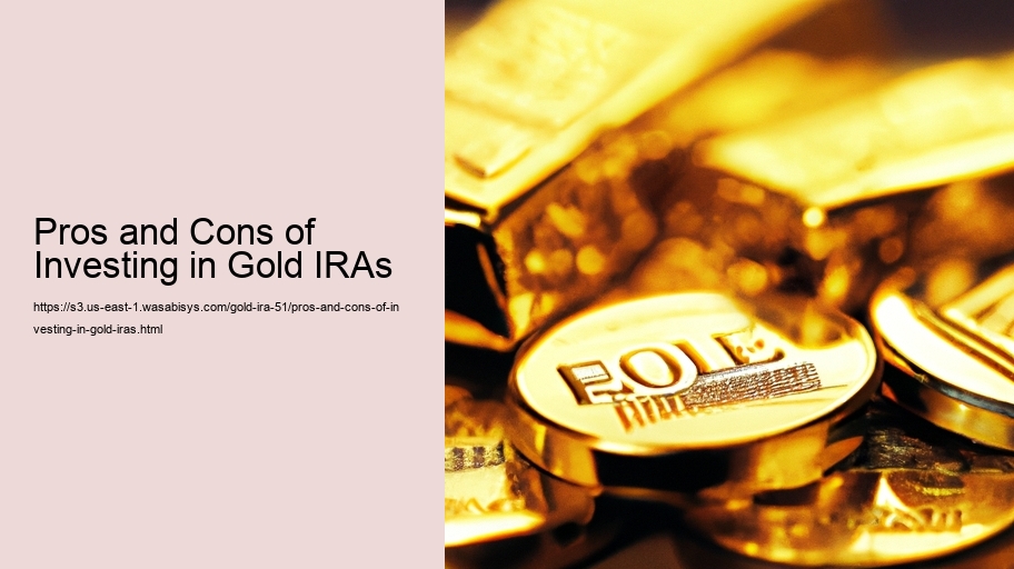 Pros and Cons of Investing in Gold IRAs 