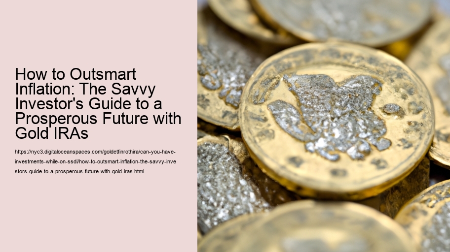 How to Outsmart Inflation: The Savvy Investor's Guide to a Prosperous Future with Gold IRAs