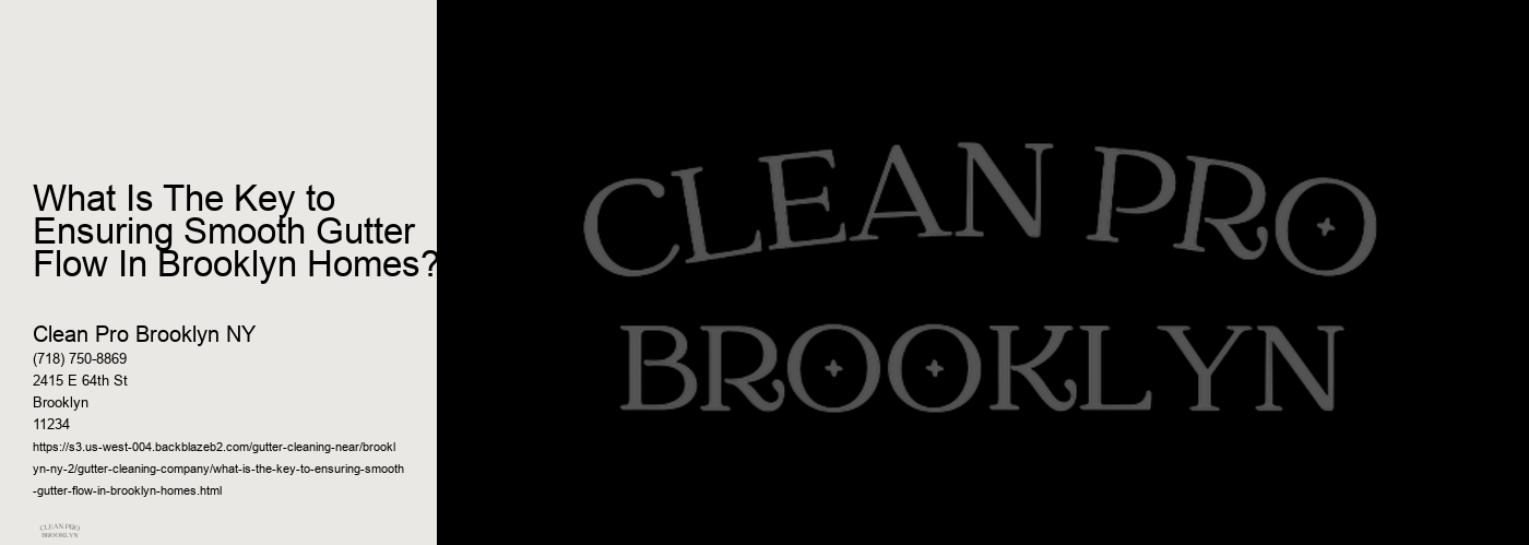 What Is The Key to Ensuring Smooth Gutter Flow In Brooklyn Homes? 