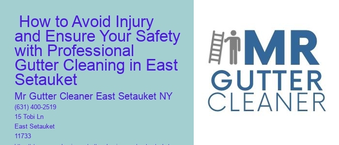  How to Avoid Injury and Ensure Your Safety with Professional Gutter Cleaning in East Setauket