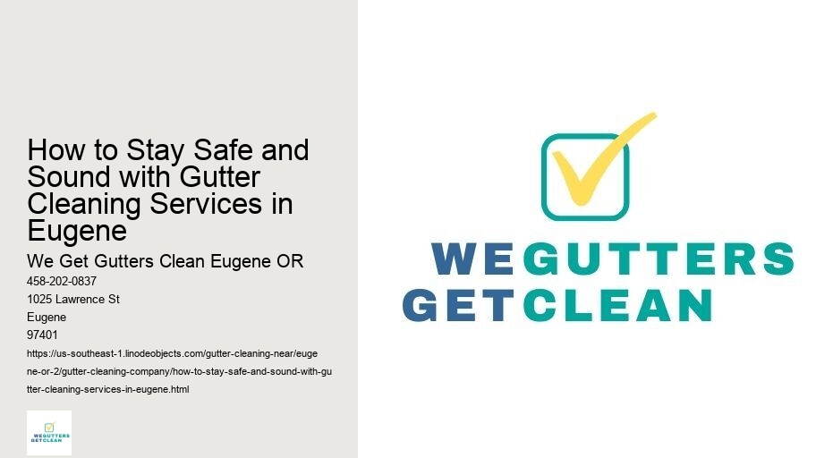 How to Stay Safe and Sound with Gutter Cleaning Services in Eugene