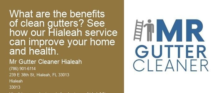 What are the benefits of clean gutters? See how our Hialeah service can improve your home and health.