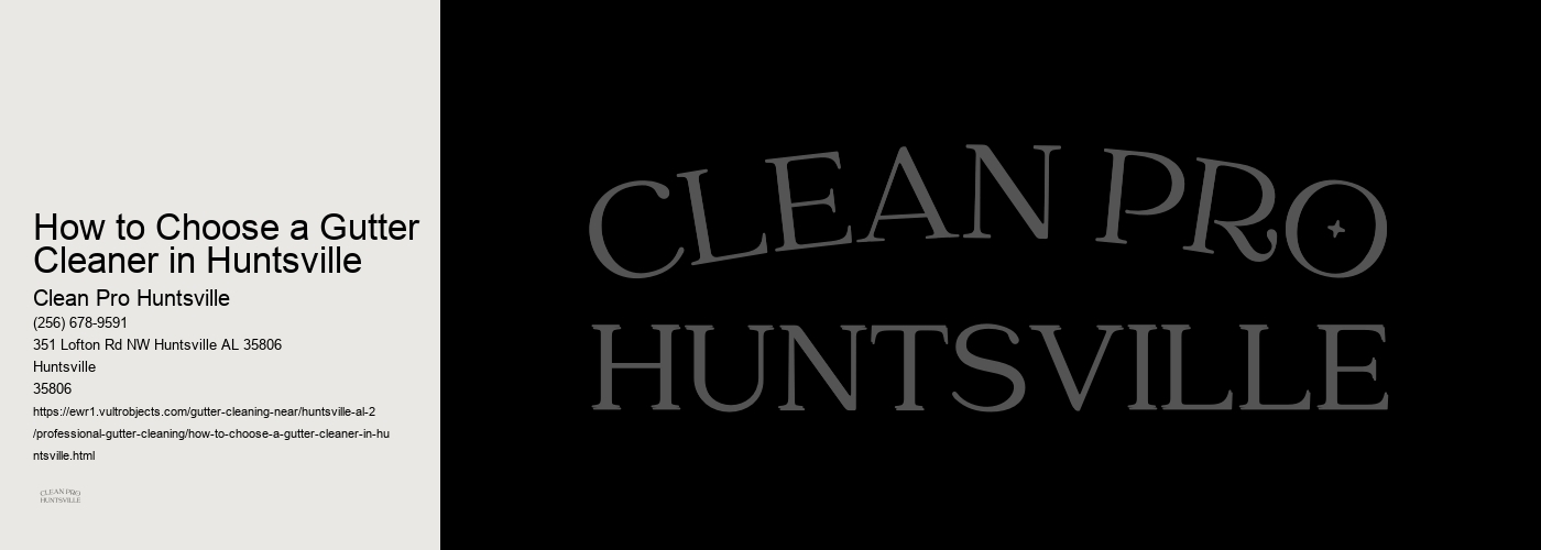 How to Choose a Gutter Cleaner in Huntsville 