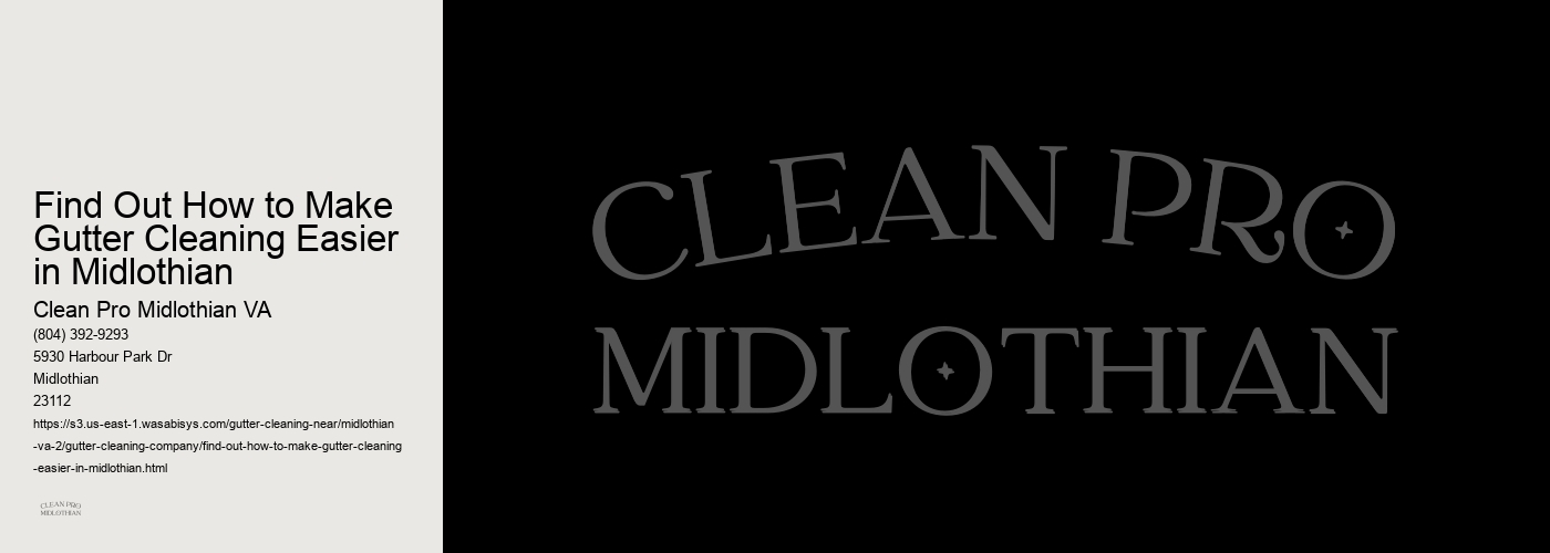 Find Out How to Make Gutter Cleaning Easier in Midlothian 