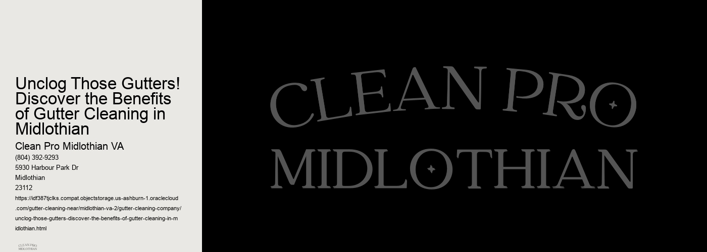Unclog Those Gutters! Discover the Benefits of Gutter Cleaning in Midlothian 