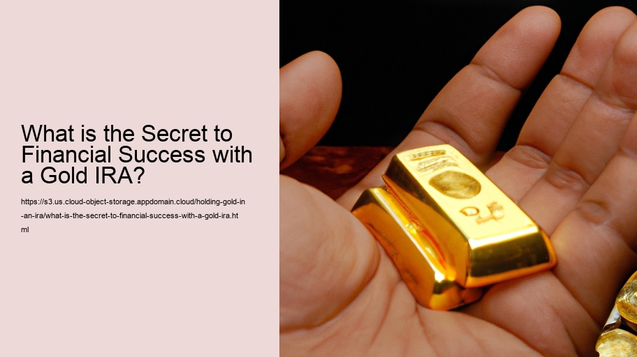What is the Secret to Financial Success with a Gold IRA?