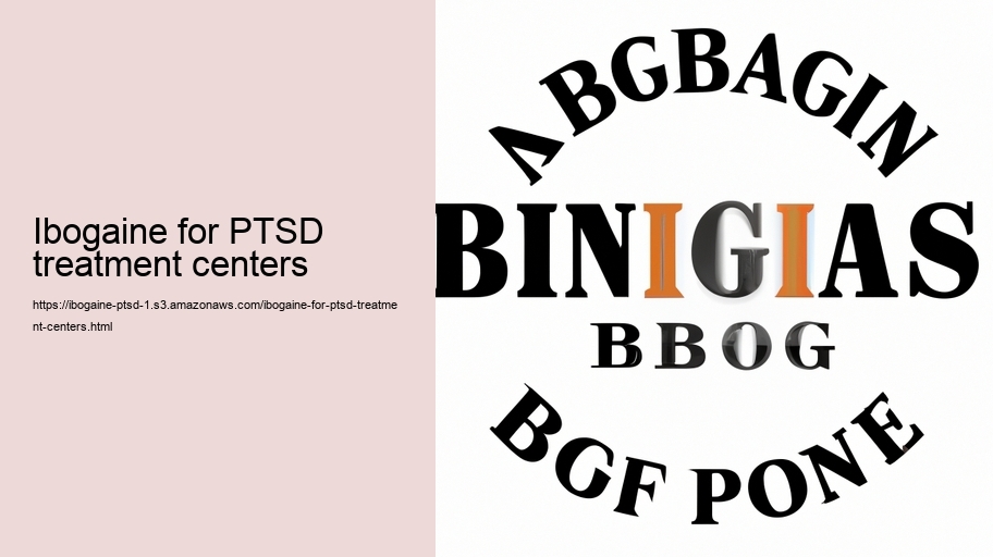 Ibogaine for PTSD treatment centers