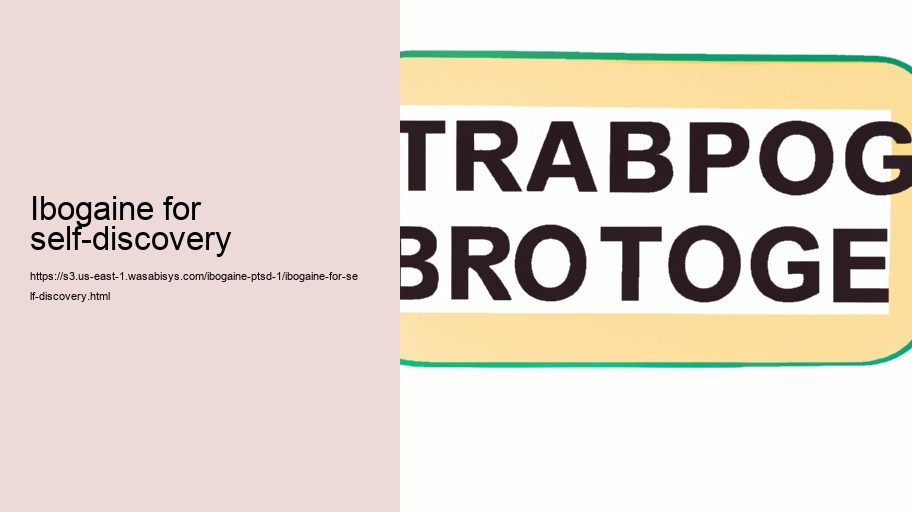 Ibogaine for self-discovery